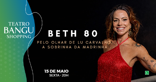 Beth 80 - Pelo Olhar De Lu Carvalho, A Sobrinha Da Madrinha